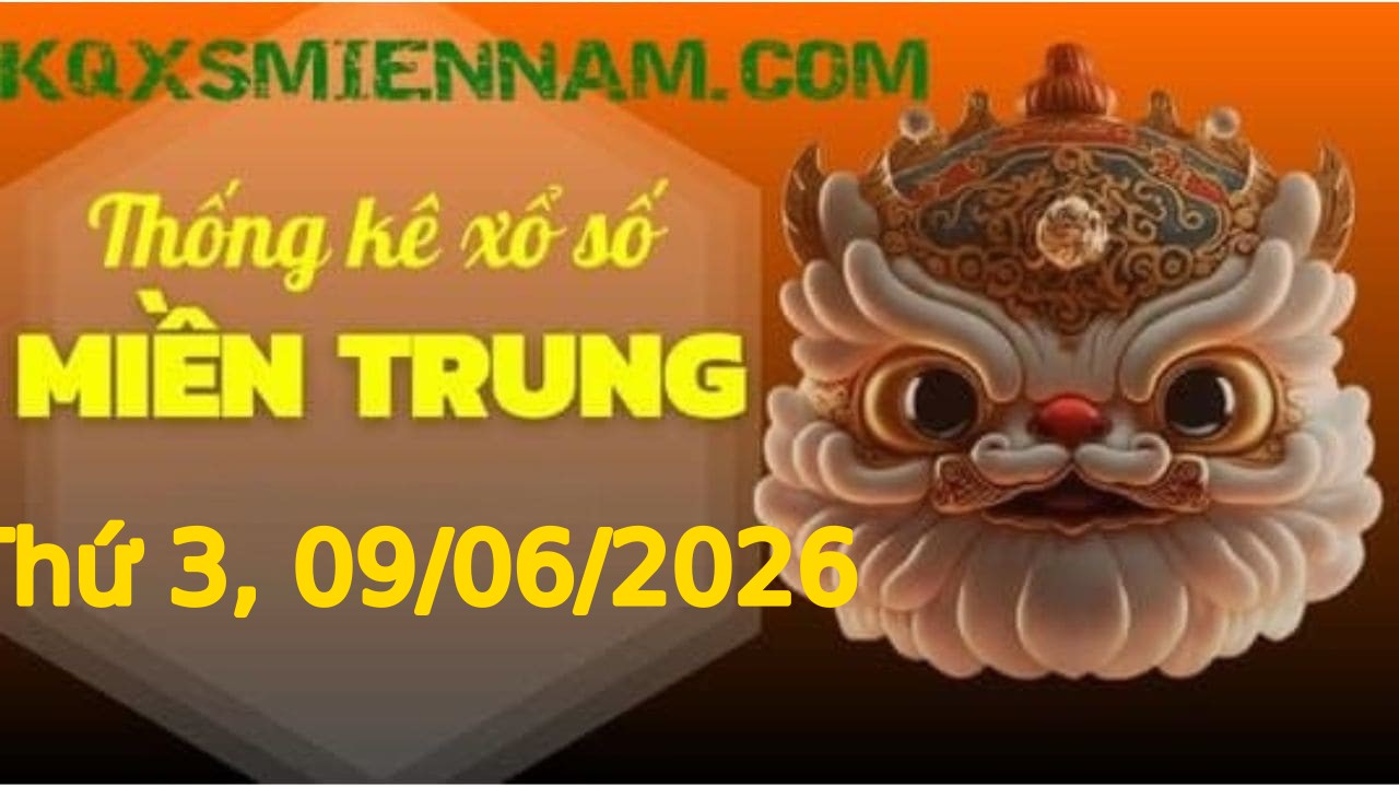 TK XSMT 09/06/2026 Thứ 3 - Soi cầu lô tô miền Trung hôm nay