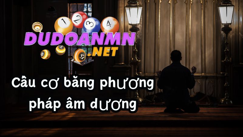 Cầu cơ xin số đề bằng phương pháp âm dương