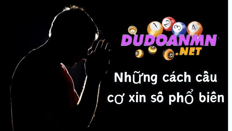 Những phương pháp cầu cơ xin số phổ biến hiện nay.